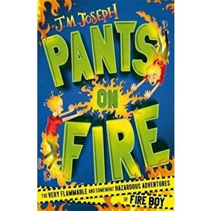 Fire Boy: Pants on Fire. Book 2, Paperback - J.M. Joseph imagine