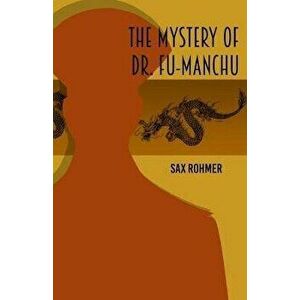 The Mystery of Dr Fu Manchu, Paperback - Sax Rohmer imagine