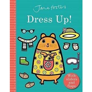 Jane Foster's Dress Up!, Board book - Jane Foster imagine