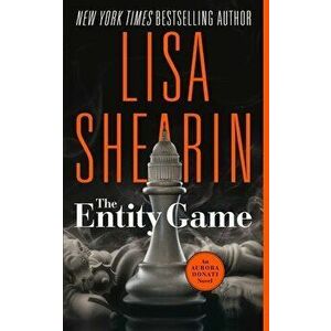 The Entity Game: An Aurora Donati Novel, Paperback - Lisa Shearin imagine