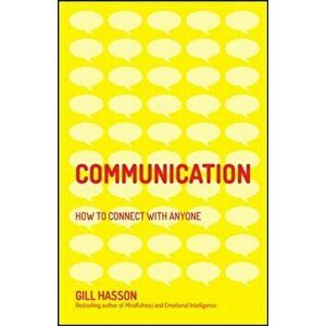 Communication. How to Connect with Anyone, Paperback - Gill Hasson imagine