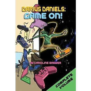Darius Daniels: Game On!: The Complete Volume (Books 1, 2, and 3), Paperback - Caroline Brewer imagine
