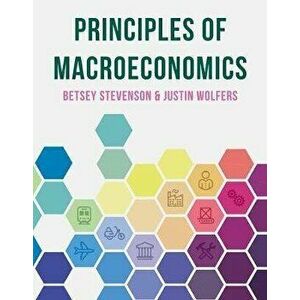 Principles of Macroeconomics, Paperback - Justin Wolfers imagine