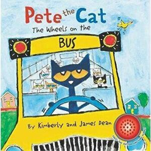 Pete the Cat: The Wheels on the Bus Sound Book, Board book - James Dean imagine