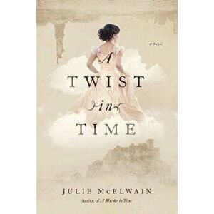 A Twist in Time: A Kendra Donovan Mystery, Paperback - Julie McElwain imagine