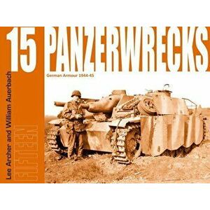 Panzerwrecks 15. German Armour 1944-45, Paperback - William Auerbach imagine