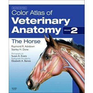 Color Atlas of Veterinary Anatomy, Volume 2, The Horse. 2 Revised edition, Paperback - Stanley H. Done imagine