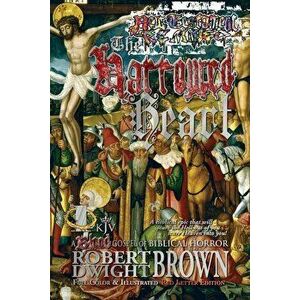 The Harrowed Heart, Paperback - Robert Dwight Brown imagine