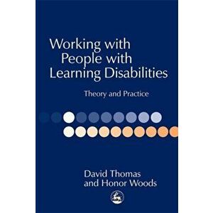 Working with People with Learning Disabilities. Theory and Practice, Paperback - Honor Woods imagine