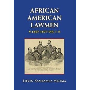 AFRICAN AMERICAN LAWMEN, 1867-1877, vol.1, Hardcover - Lievin Kambamba Mboma imagine