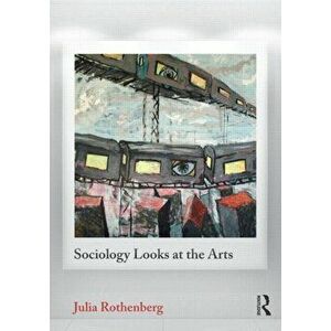 Sociology Looks at the Arts, Paperback - *** imagine