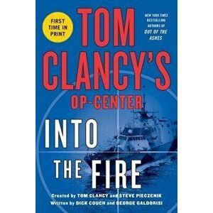 Tom Clancys Op-Center: Into the Fire, Paperback - Dick Couch imagine