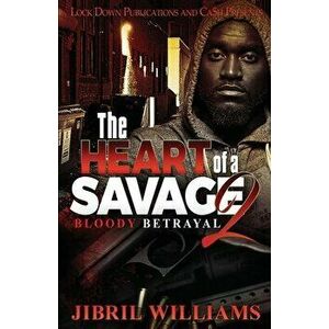 The Heart of a Savage 2: Bloody Betrayal, Paperback - Jibril Williams imagine