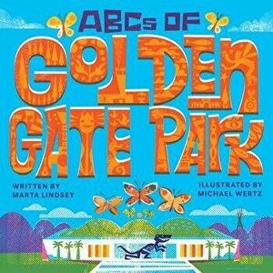 ABCs of Golden Gate Park, Hardcover - Marta Lindsey imagine