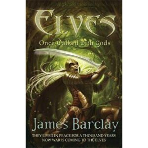 Elves: Once Walked With Gods, Paperback - James Barclay imagine
