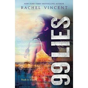 99 Lies, Paperback - Rachel Vincent imagine