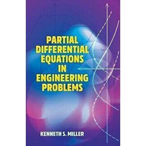 Partial Differential Equations in Engineering Problems, Paperback - Kenneth Miller imagine