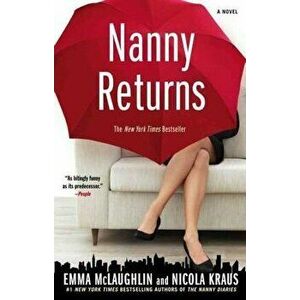Nanny Returns, Paperback - Emma McLaughlin imagine