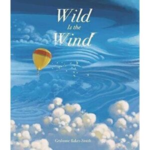 Wild Is the Wind, Hardcover - Grahame Baker-Smith imagine