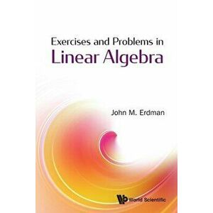 Exercises and Problems in Linear Algebra, Paperback - John M. Erdman imagine