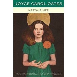 Marya: A Life, Paperback - Joyce Carol Oates imagine