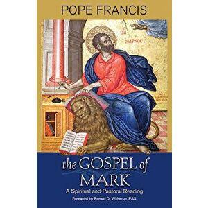 The Gospel of Mark: A Spiritual and Pastoral Reading, Paperback - Pope Francis imagine