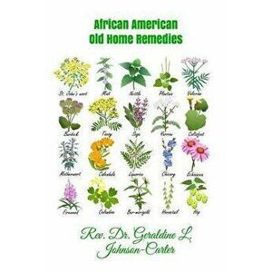African American Old Home Remedies, Paperback - Delano Gurley imagine