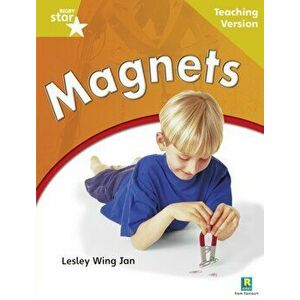 Rigby Star Non-fiction: Guided Reading Gold Level: Magnets Teaching Version, Paperback - *** imagine