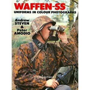 EM6 Waffen-SS Uniforms in Colour Photographs. New ed - Peter Amodio imagine
