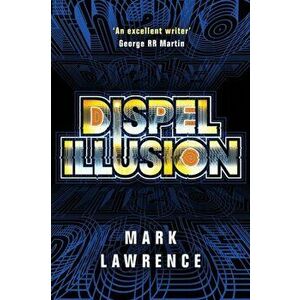 Dispel Illusion, Paperback - Mark Lawrence imagine