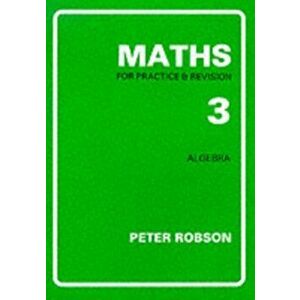 Maths for Practice and Revision. New ed, Paperback - Peter Robson imagine