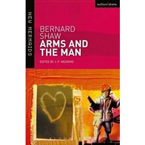 Arms and the Man, Paperback - Bernard Shaw imagine
