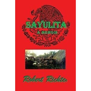 Sayulita: Mexico's Lost Coastal Village Culture, Paperback - Robert Richter imagine