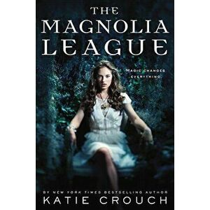 The Magnolia League, Paperback - Katie Crouch imagine