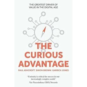 The Curious Advantage, Paperback - Paul Ashcroft imagine