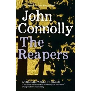 The Reapers. A Charlie Parker Thriller: 7, Paperback - John Connolly imagine