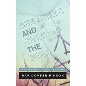 Breathing and Quieting the Mind, Hardcover - Dovber Pinson imagine