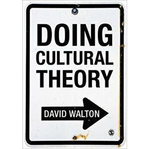 Doing Cultural Theory, Paperback - David Walton imagine