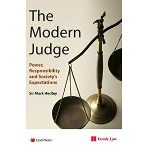 Modern Judge. Power, Responsibility and Society's Expectations, Paperback - Sir Mark Hedley imagine