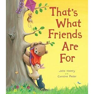 That's What Friends Are For, Hardback - Julia Hubery imagine