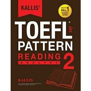 KALLIS' iBT TOEFL Pattern Reading 2: Analyst, Paperback - Kallis imagine