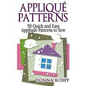 Applique Patterns, Paperback - Donna Koepp imagine