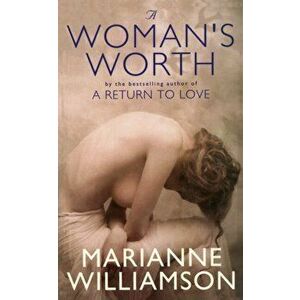 A Woman's Worth, Paperback - Marianne Williamson imagine