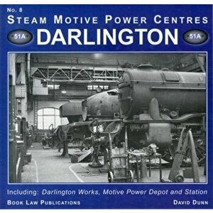 Darlington. Including Darlington Works, Motive Power Depot and Station, Paperback - David Dunn imagine