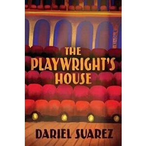 The Playwright's House, Paperback - Dariel Suarez imagine