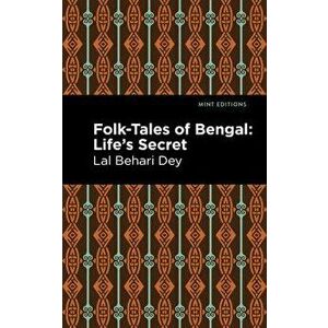 Folk-Tales of Bengal: Life's Secret, Paperback - Lal Behari Dey imagine