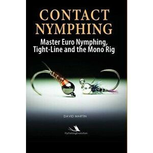 Contact Nymphing, Hardcover - David Martin imagine