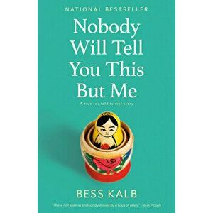 Nobody Will Tell You This But Me: A True (as Told to Me) Story, Paperback - Bess Kalb imagine