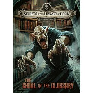 The Ghoul in the Glossary, Paperback - Michael Dahl imagine