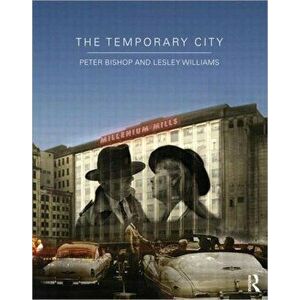 The Temporary City, Paperback - Lesley Williams imagine